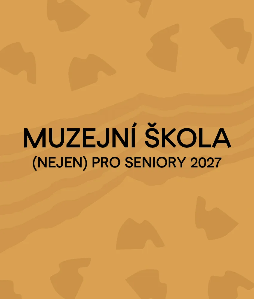 MUZEJN&Iacute; &Scaron;KOLA (NEJEN) PRO SENIORY
